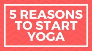 5 reasons to start yoga