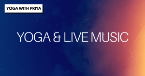 Yoga and Live Music - Yoga with Priya - Featured Image